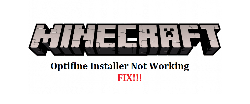 Minecraft Optifine Installer Not Working (3 Ways To Fix