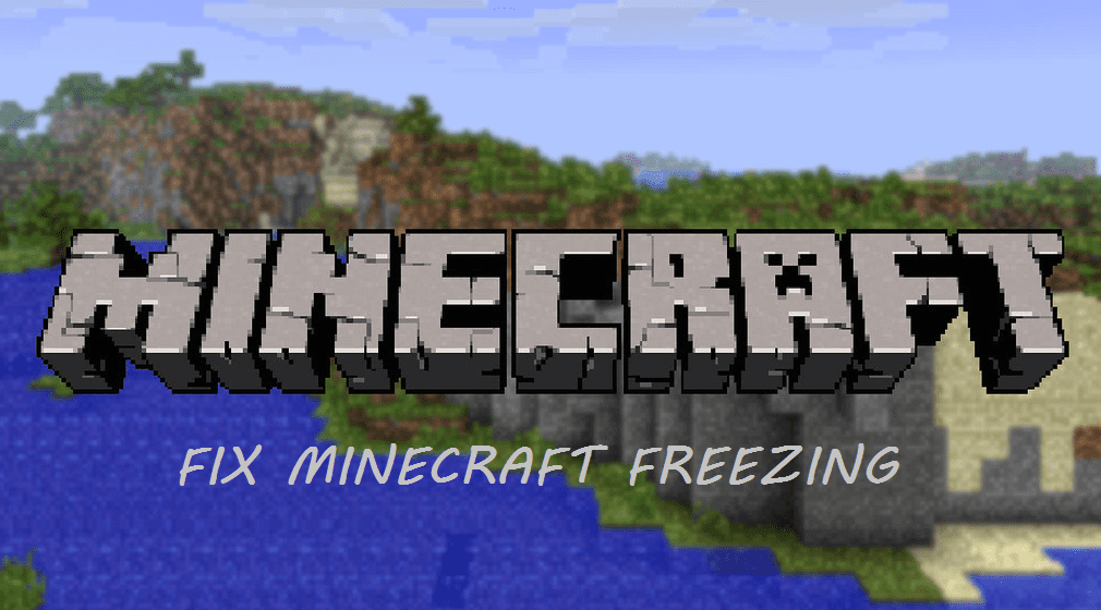 why does my minecraft keep freezing