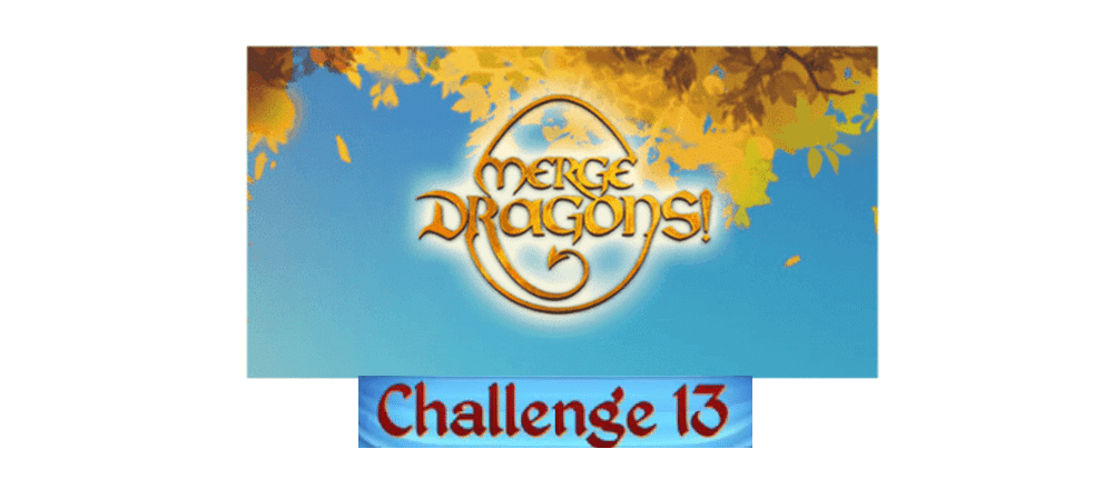 merge dragons challenge 13 complete guide west games