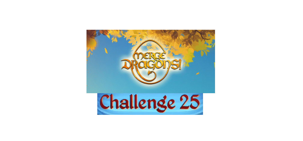 merge dragons challenge 25
