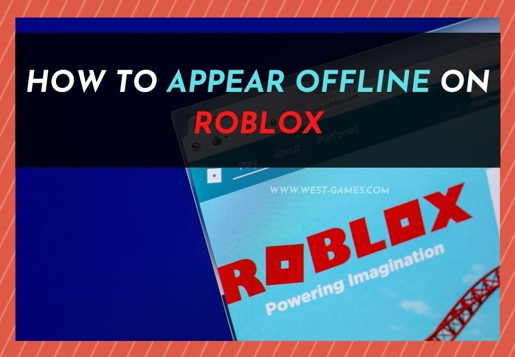 How To Appear Offline On Roblox West Games - roblox player last online checker