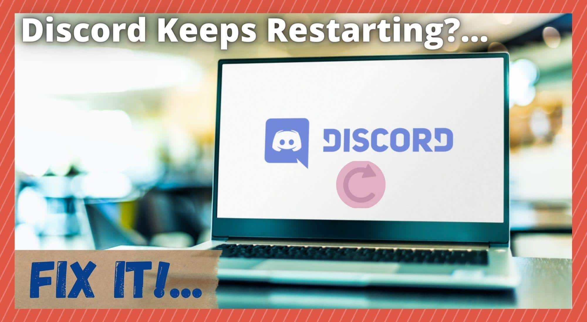 Discord Keeps Restarting