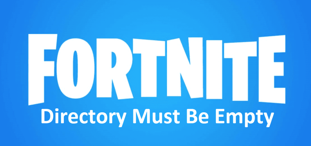 fortnite directory must be empty