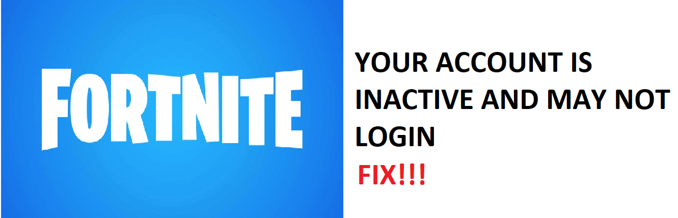 Fortnite Account Not Found 3 Ways To Fix Fortnite Sorry Your Account Is Inactive And May Not Login West Games