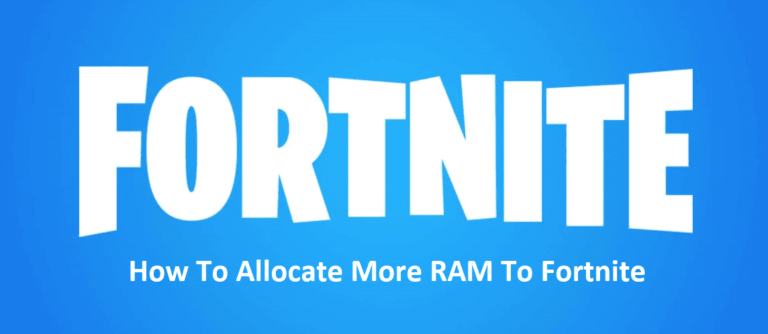 3 Ways To Allocate More RAM To Fortnite - West Games