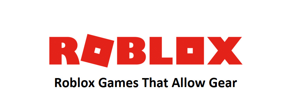 Popular Roblox Games That Allow Gear