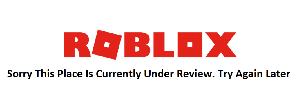 Roblox Sorry This Place Is Currently Under Review Try Again Later 2 Fixes West Games - play on remove roblox m eaning