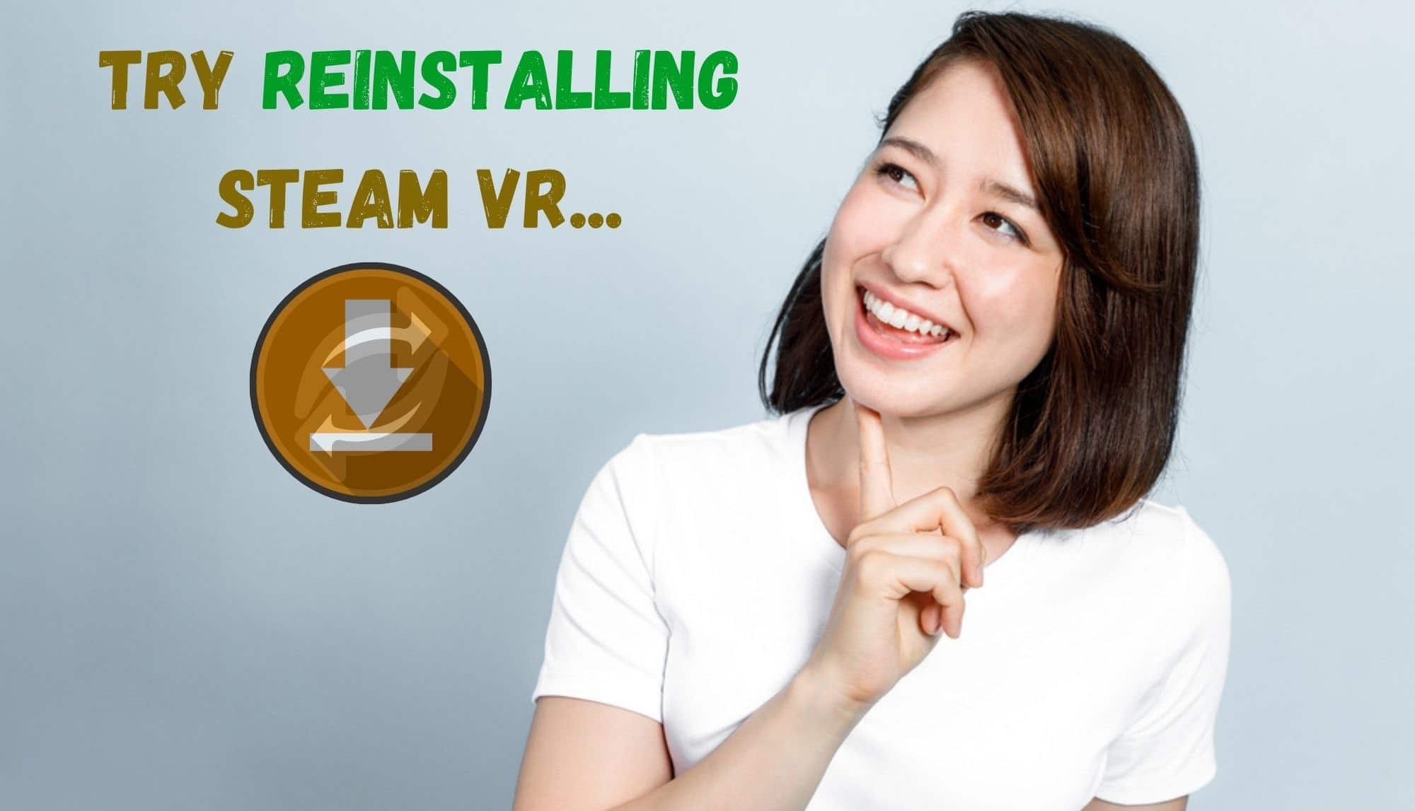 Try reinstalling Steam VR