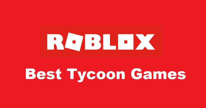 best roblox tycoon games