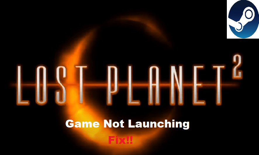 lost planet 2 not launching windows 10