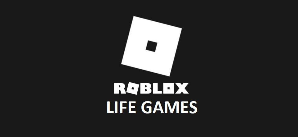 roblox life games