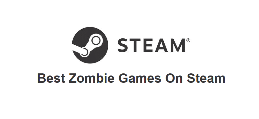 best zombie games on steam