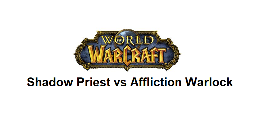 shadow priest vs affliction warlock wow