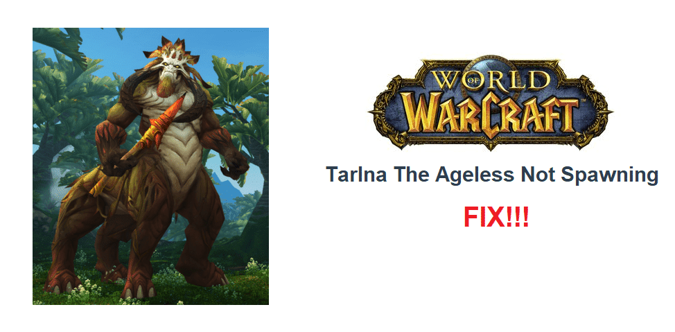 tarlna the ageless not spawning wow