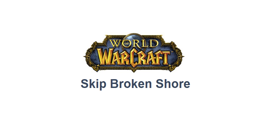 wow skip broken shore