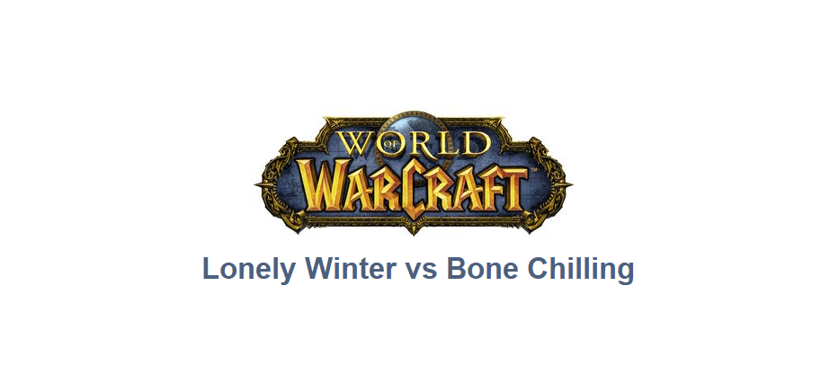 lonely winter vs bone chilling wow