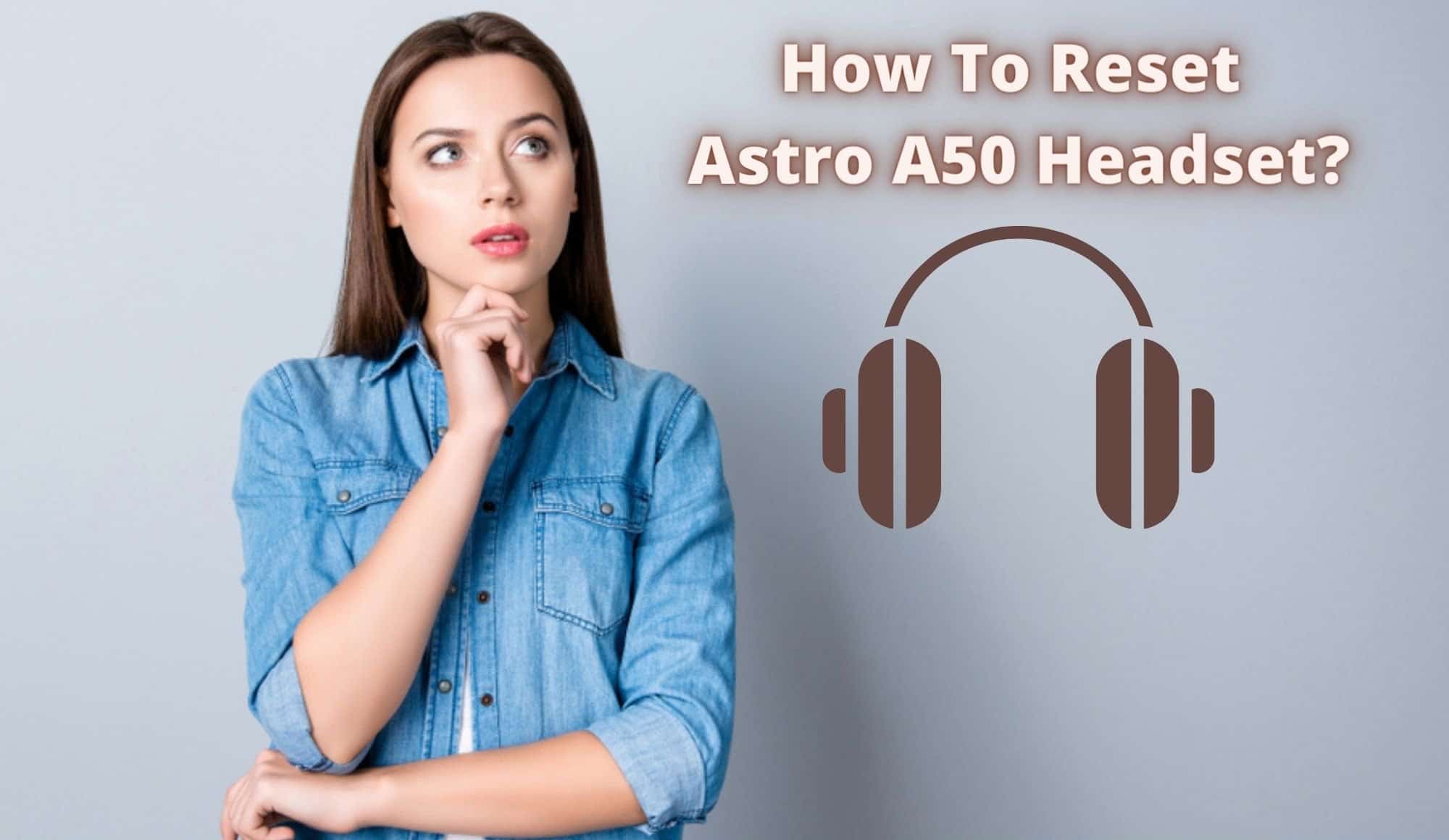 How to Reset Astro A50 Headset