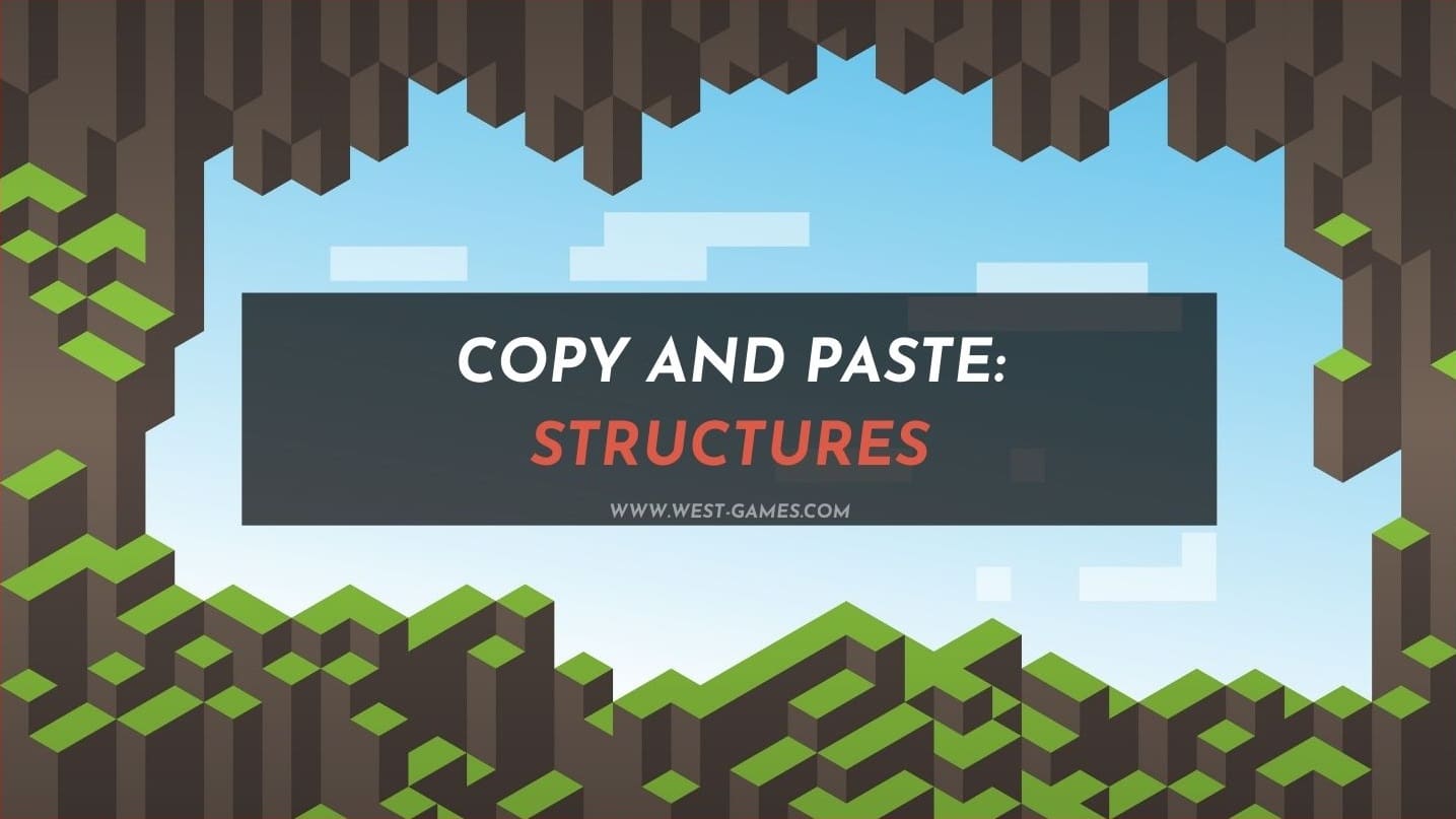 How to Copy and Paste Structures in Minecraft