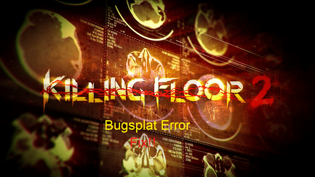 killing floor 2 bugsplat error