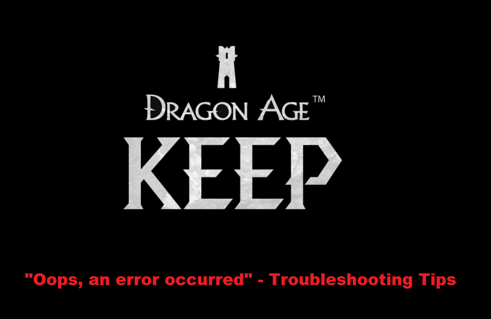 dragon age keep oops an error occurred