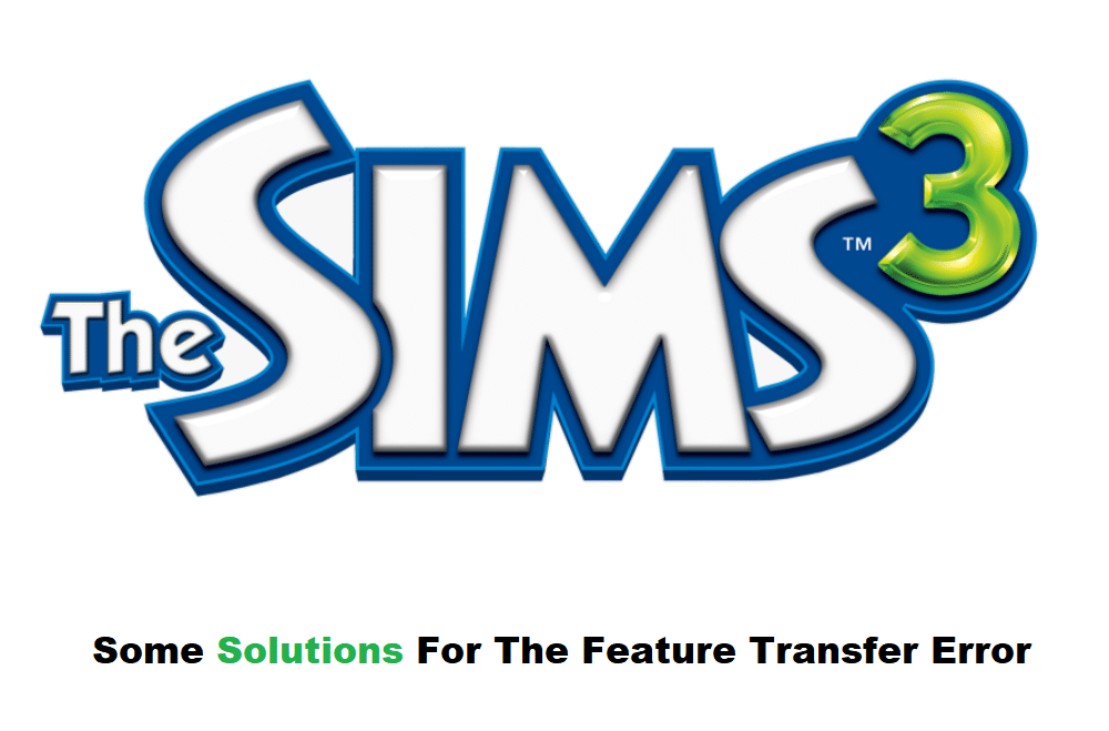 feature transfer error sims 3
