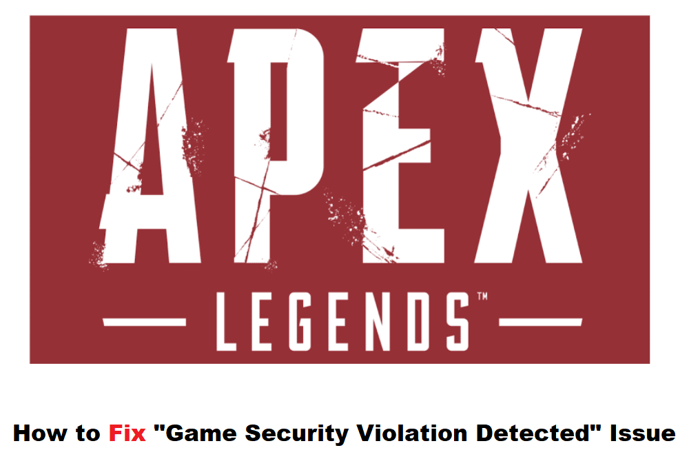 how to fix game security violation detected apex legends