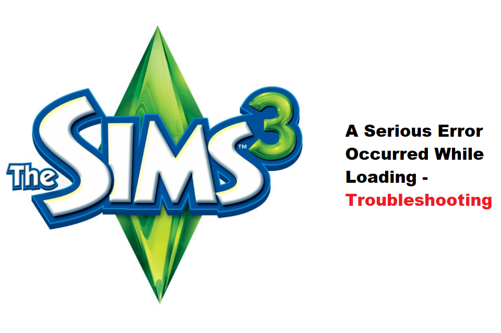 sims 3 a serious error occurred while loading