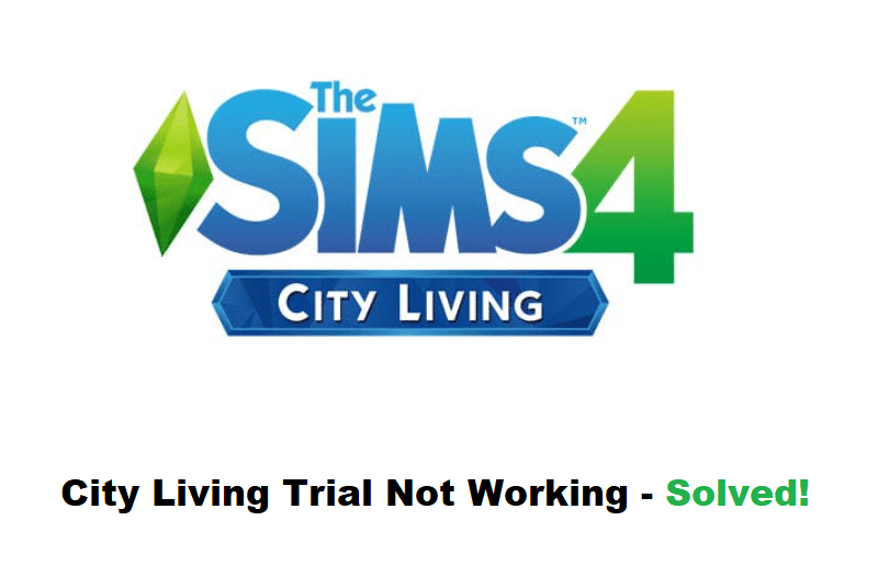 sims 4 city living trial not working