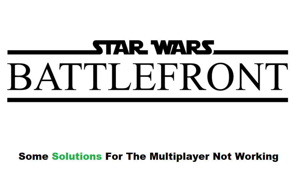 Star Wars Battlefront Multiplayer Not Working (3 Solutions) West Games