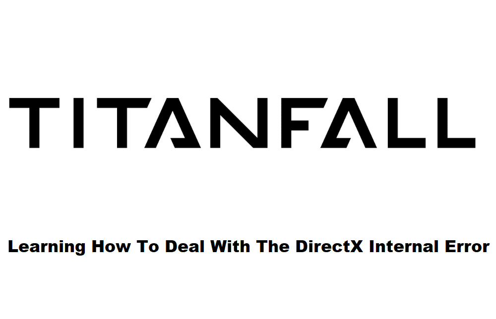 titanfall directx internal error
