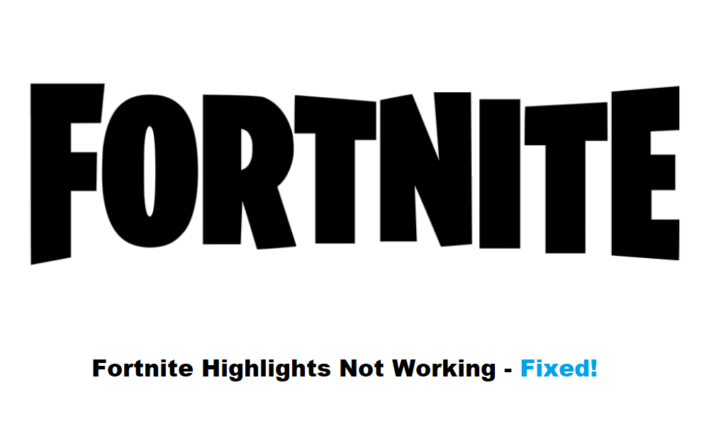 fortnite highlights not working