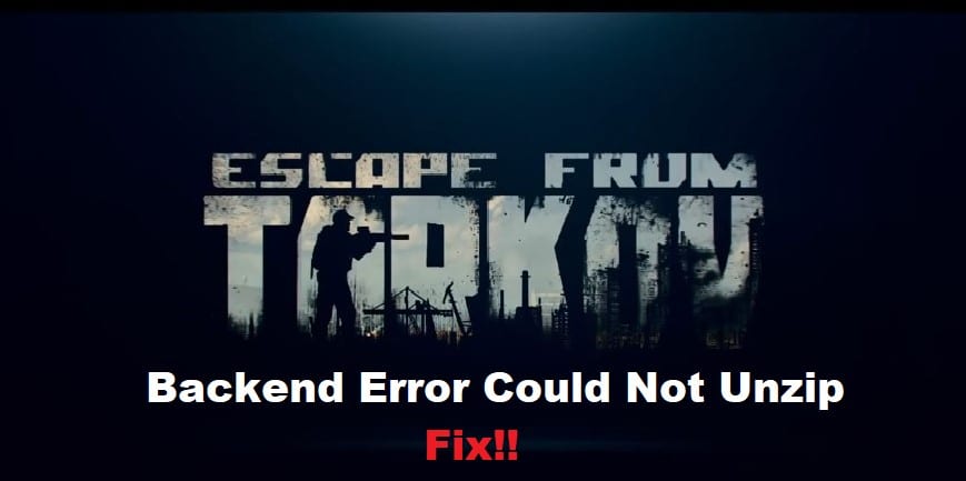 escape from tarkov backend error could not unzip