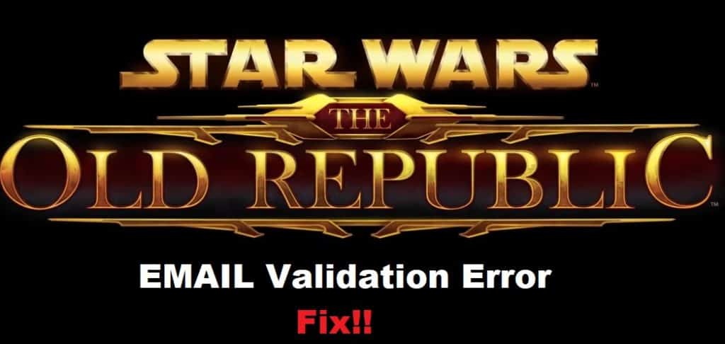 star wars the old republic email validation error