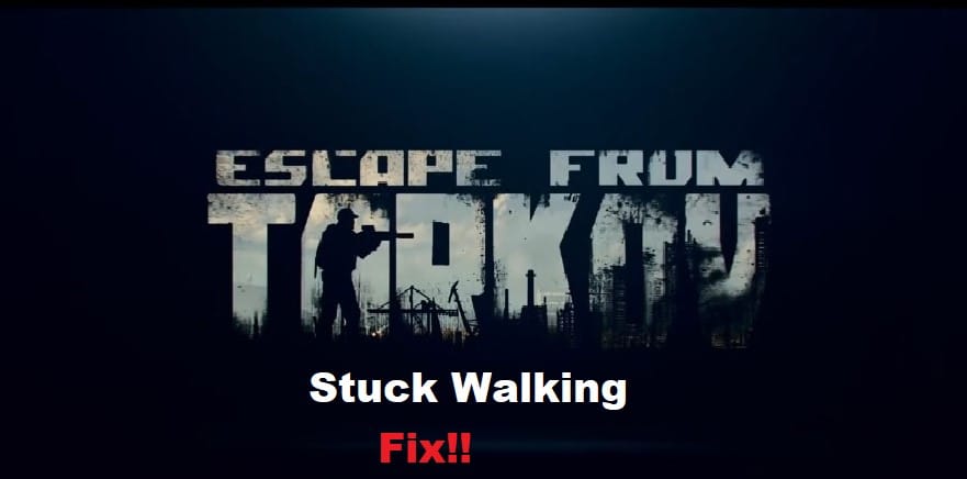 escape from tarkov stuck walking