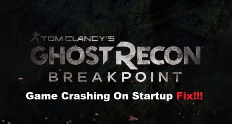 5 Solutions To Ghost Recon Breakpoint Crashing On Startup West Games