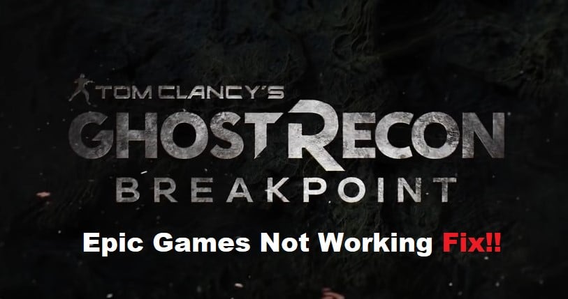 ghost recon breakpoint epic games not working
