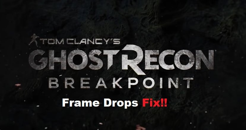 Ghost Recon Breakpoint Frame Drops