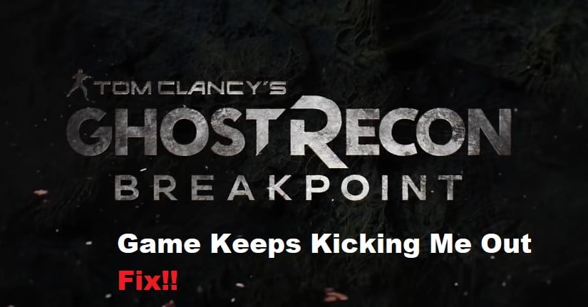 Ghost Recon Breakpoint Keeps Kicking Me Out