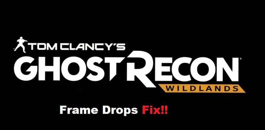 Ghost Recon Wildlands Frame Drops