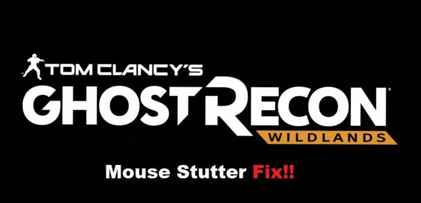 Recon Wildlands Mouse Stutter