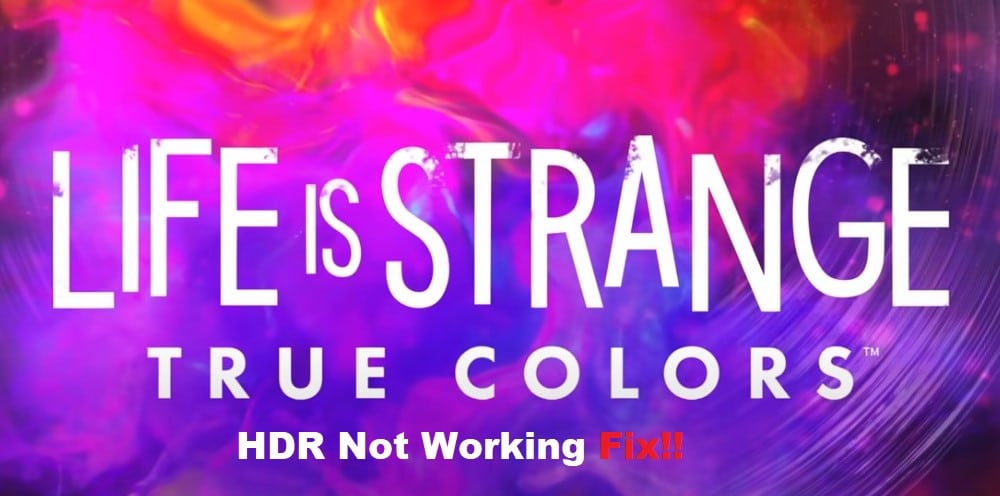 life is strange true colors hdr not working