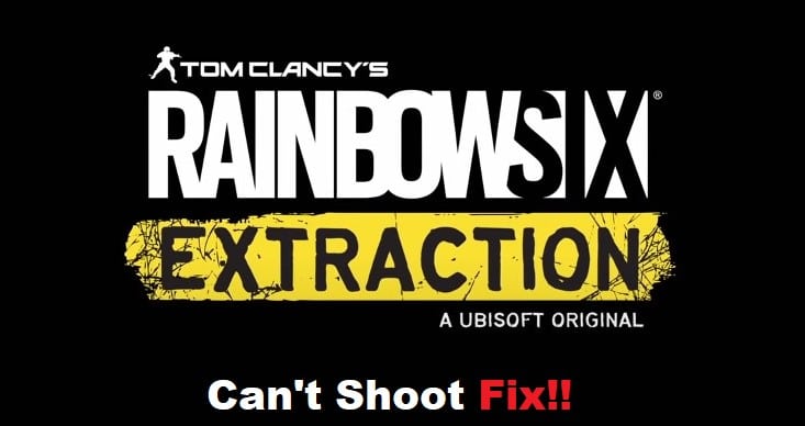 rainbow six extraction can't shoot