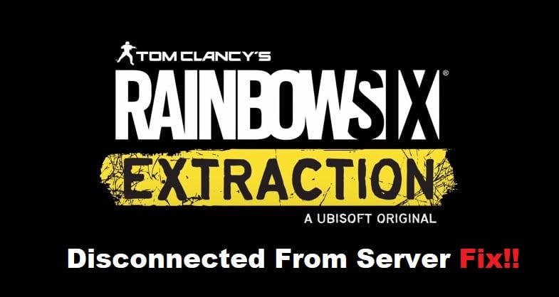 rainbow six extraction disconnected from server