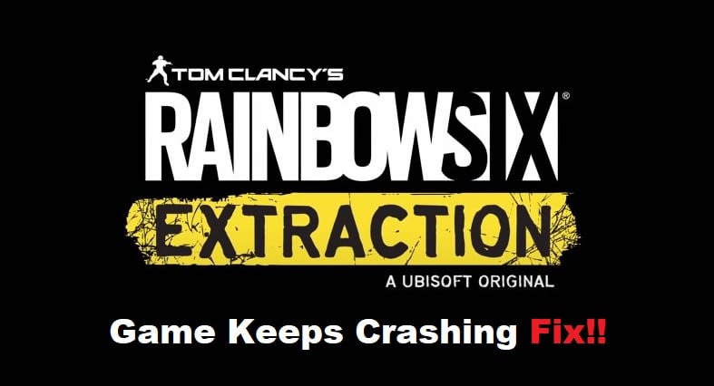 rainbow six extraction keeps crashing