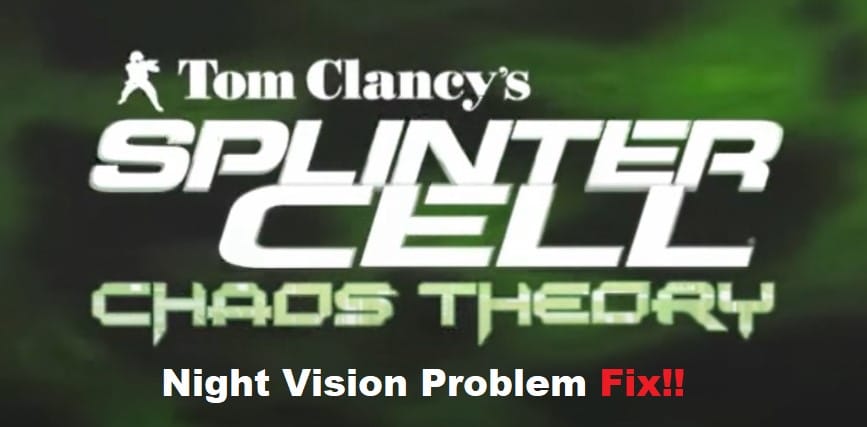 splinter cell chaos theory pc night vision problem