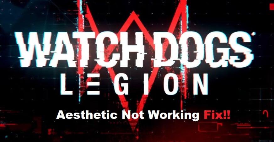 Watch Dogs Legion All About Aesthetic Not Working