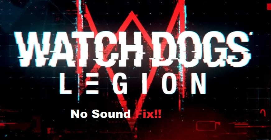 Watch Dogs Legion No Sound PC