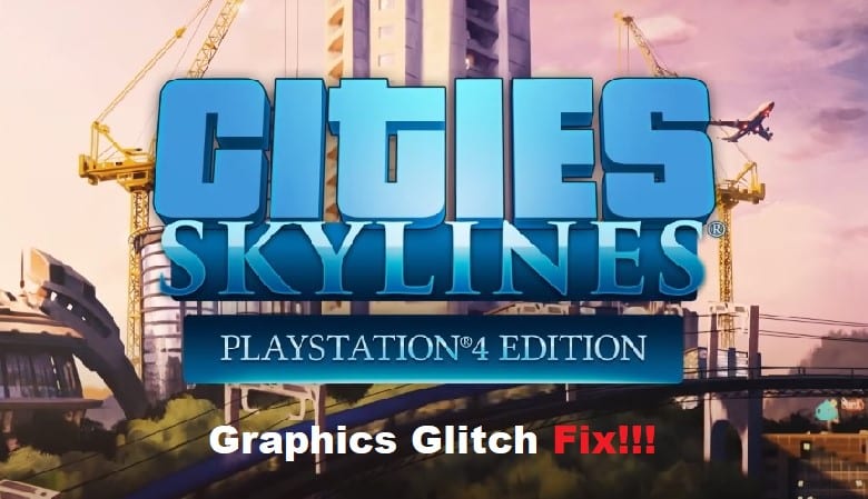 Cities: Skylines (Steam) - Graphic Glitch