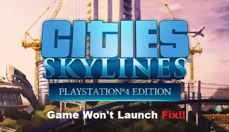 cities skylines won't launch