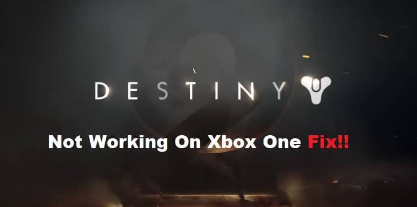 destiny 2 not working on xbox one